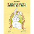 Ler Coelhinho Esquisito Descobriu que é Bonito, O, do autor Lu Chamusca Ler Coelhinho Esquisito Descobriu que é Bonito, O, do autor Lu Chamusca