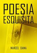 Ler Poesia Esquisita, do autor Manoel Dama Ler Poesia Esquisita, do autor Manoel Dama
