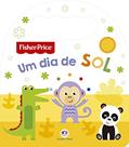 Ler Fisher-Price - Um dia de sol, do autor Ciranda Cultural