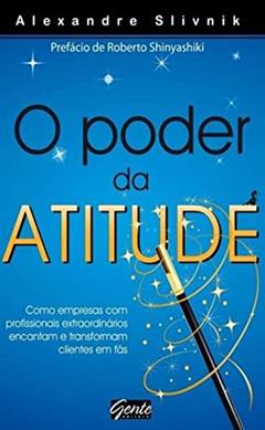 O poder da atitude, do autor Alexandre Slivnik
