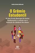 Ler O Grêmio Estudantil de uma Escola Municipal de Ensino Fundamental e a relação com a formação da cidadania dos alunos, do autor Amália Galvão Idelbrando Ler O Grêmio Estudantil de uma Escola Municipal de Ensino Fundamental e a relação com a formação da cidadania dos alunos, do autor Amália Galvão Idelbrando