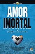 Ler Amor imortal, do autor Felipe Sandrin Ler Amor imortal, do autor Felipe Sandrin