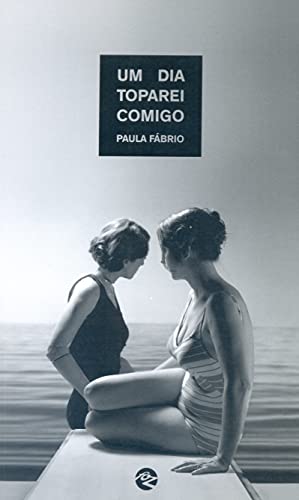 Ler Um Dia Toparei Comigo, do autor Paula Fábrio