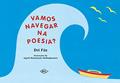 Ler Vamos navegar na poesia, do autor Adriana Foz Veloso Ler Vamos navegar na poesia, do autor Adriana Foz Veloso
