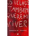 Ler Os Velhos Também Querem Viver, do autor Gonçalo M. Tavares