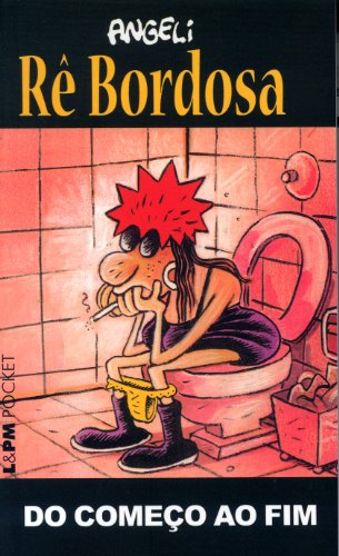 Ler Rê Bordosa - do Começo ao fim, do autor Angeli Ler Rê Bordosa - do Começo ao fim, do autor Angeli