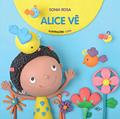 Ler Alice vê, do autor Sonia Rosa