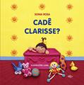 Ler Cadê Clarisse?, do autor Sonia Rosa