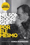 Ler Nelson Rodrigues Por Ele Mesmo, do autor Sonia Rodrigues