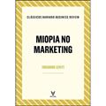 Ler Miopia no Marketing, do autor Theodore Levitt