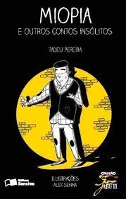 MIOPIA E OUTROS CONTOS INSOLITOS, do autor TADEU PEREIRA