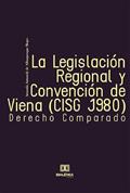 Ler La Legislación Regional y Convención de Viena (CISG 1980): Derecho Comparado, do autor Amanda Antonely de Albuquerque Bispo