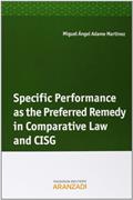 Ler Specific performance as the preferred remedy in comparative Law and CISG, do autor Miguel Ángel Adame Martínez Ler Specific performance as the preferred remedy in comparative Law and CISG, do autor Miguel Ángel Adame Martínez