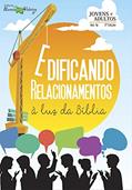 Ler Edificando Relacionamentos à Luz da Bíblia (Jovens e Adultos Livro 16), do autor Humberto Schimitt Vieira; James Schimitt Vieira