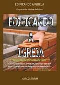 Ler Edificando a Igreja, do autor Marcos Turim