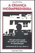 Ler A Criança Incompreendida, do autor Larry B. Silver Ler A Criança Incompreendida, do autor Larry B. Silver