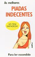 Ler As Melhores Piadas Indecentes. Para ler Escondido, do autor Luís Pimentel Ler As Melhores Piadas Indecentes. Para ler Escondido, do autor Luís Pimentel