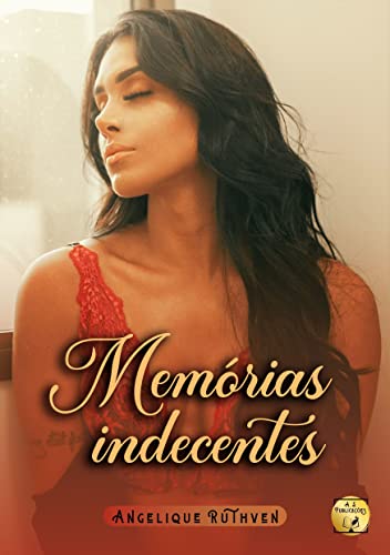 Memórias indecentes · Fantasia urbana erótica dark (Fantasiando sombriamente), do autor Angelique Ruthven