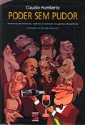 Ler Poder Sem Pudor: Histórias de Folclore, talento e veneno na Política Brasileiro, do autor Claudio Humberto Ler Poder Sem Pudor: Histórias de Folclore, talento e veneno na Política Brasileiro, do autor Claudio Humberto