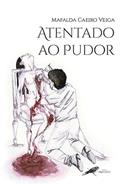 Ler Atentado ao Pudor, do autor Mafalda Caeiro Veiga