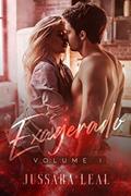 Ler EXAGERADO (Sem Limites Livro 1), do autor Jussara Leal Ler EXAGERADO (Sem Limites Livro 1), do autor Jussara Leal