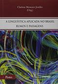 Ler A Linguística Aplicada no Brasil. Rumos e Passagens, do autor Clarissa Menezes Jordão