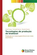 Ler Tecnologias de produção de biodiesel: Produção em meio supercrítico e em meio enzimático, do autor Young André; Pessoa Fernando; Queiroz Eduardo