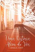 Ler Uma história além do véu, do autor Adriana R. Santoro