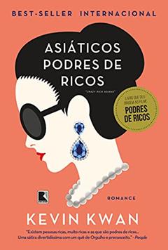 Asiáticos podres de ricos (Vol. 1 Podres de ricos), do autor Kevin Kwan