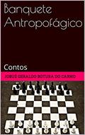 Ler Banquete Antropofágico: Contos, do autor josué geraldo botura do carmo Ler Banquete Antropofágico: Contos, do autor josué geraldo botura do carmo