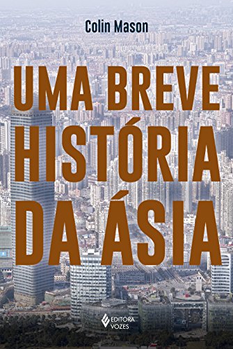 Ler Uma breve história da Ásia, do autor Colin Mason