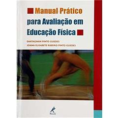 Manual prático para avaliação em educação física, do autor Dartagnan Pinto Guedes; Joana Elisabete Ribeiro Pinto Guedes