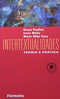 Ler Intertextualidades. Teoria e Prática, do autor Ivete Walty; Maria Augusta Cury; Graça Paulino