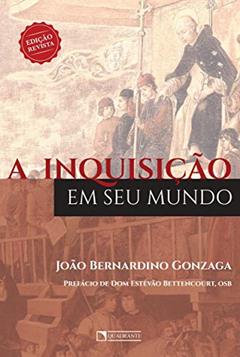 A inquisição em seu mundo, do autor João Bernardino Gonzaga