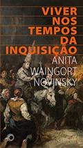 Ler Viver nos tempos da inquisição: 355, do autor Anita Waingort Novinsky