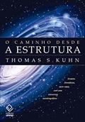 Ler O caminho desde a estrutura - 2ª Edição: Ensaios filosóficos, 1970-1993, com uma entrevista autobiográfica, do autor Thomas S. Kuhn Ler O caminho desde a estrutura - 2ª Edição: Ensaios filosóficos, 1970-1993, com uma entrevista autobiográfica, do autor Thomas S. Kuhn