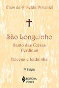 Ler São Longuinho: santo das coisas perdidas: Novena e ladainha, do autor Elam de Almeida Pimentel