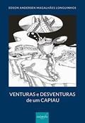 Ler Venturas e desventuras de um capiau, do autor Edson Andersen Magalhães Longuinhos Ler Venturas e desventuras de um capiau, do autor Edson Andersen Magalhães Longuinhos