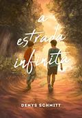 Ler A estrada infinita, do autor Denys Schmitt Ler A estrada infinita, do autor Denys Schmitt