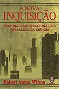 Ler A Nova Inquisição, do autor Robert Anton Wilson