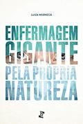Ler Enfermagem: Gigante pela própria natureza, do autor Luiza Werneck