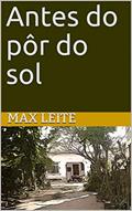 Ler Antes do pôr do sol, do autor Max Leite