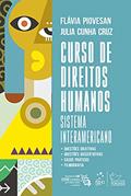 Ler Curso de Direitos Humanos - Sistema Interamericano - 1ª Edição 2021, do autor Flávia PIOVESAN; Julia Cunha CRUZ