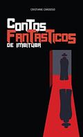 Ler Contos Fantásticos de Imbituba, do autor Cristiane Cardoso