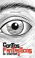 Ler Contos Fantásticos de Imbituba 2, do autor Cristiane Cardoso Ler Contos Fantásticos de Imbituba 2, do autor Cristiane Cardoso