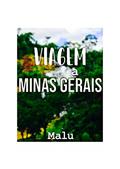 Ler VIAGEM A MINAS GERAIS, do autor MALU MORAIS; MARIA LUIZA SILVA