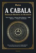 Ler A cabala: Tradição secreta do Ocidente, do autor Papus