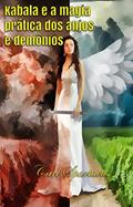 Ler Kabala e a magia prática dos anjos e demônios., do autor Carl Spartacus Ler Kabala e a magia prática dos anjos e demônios., do autor Carl Spartacus