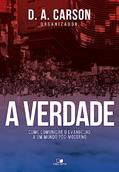Ler Verdade, a, do autor D. A. Carson Ler Verdade, a, do autor D. A. Carson