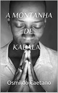 Ler A MONTANHA DE KABALA, do autor Osmildo Caetano Ler A MONTANHA DE KABALA, do autor Osmildo Caetano